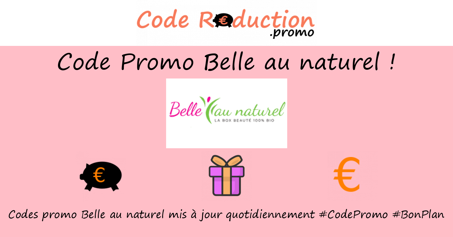 Code Promo Belle Au Naturel Valide Juillet 2024