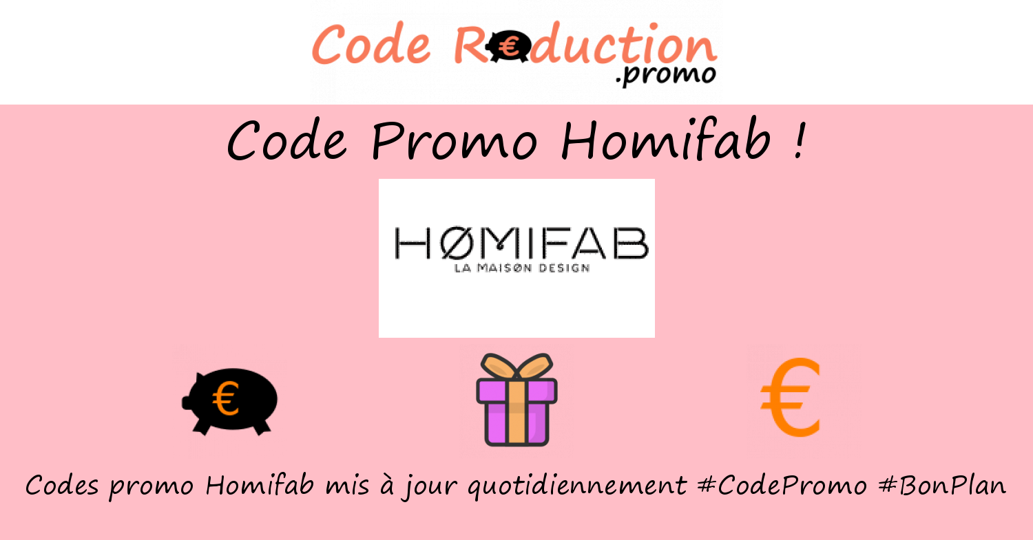 Code promo Homifab valide √ Mars 2024