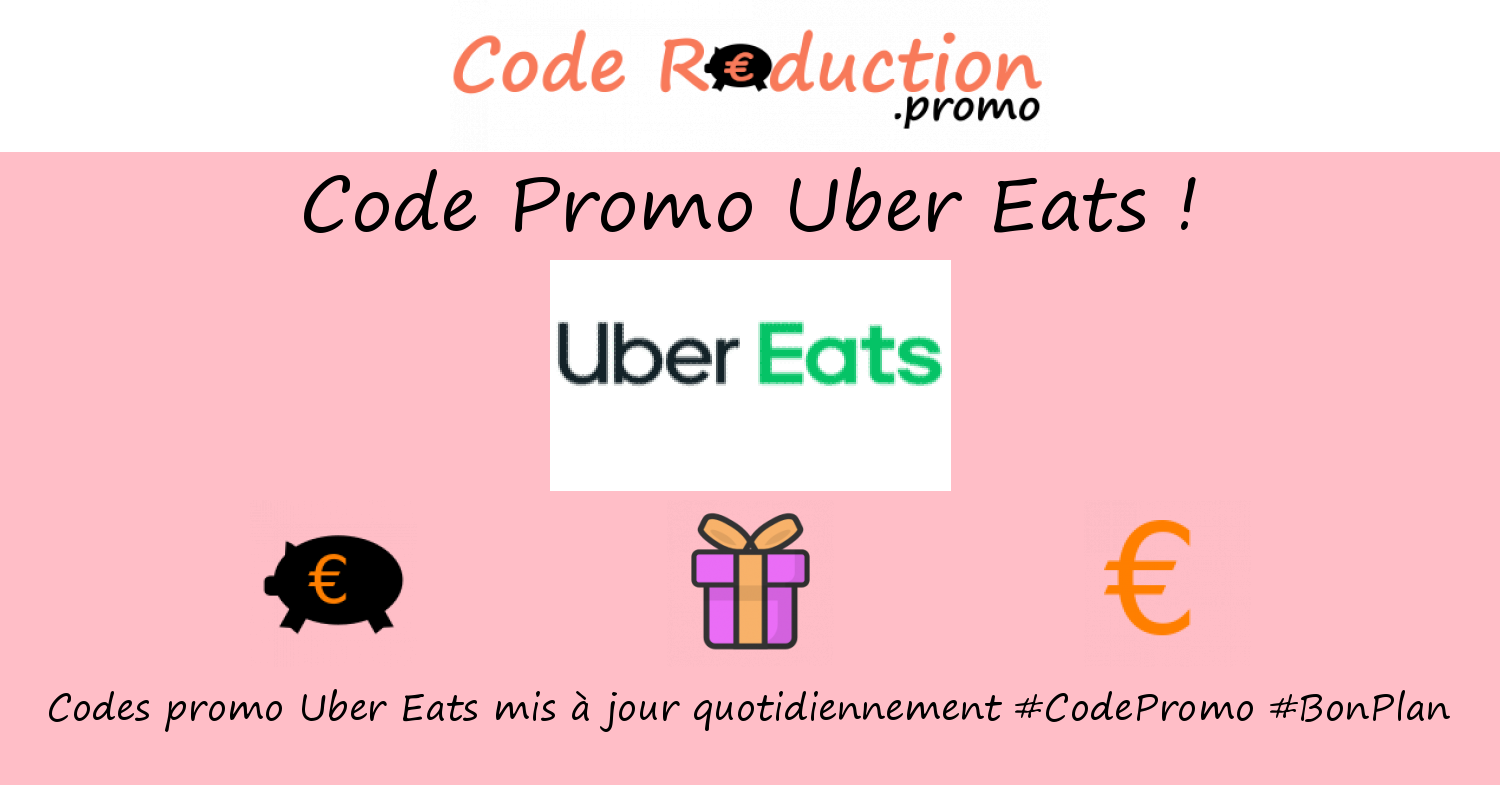 Code promo Uber Eats valide √ Mars 2024