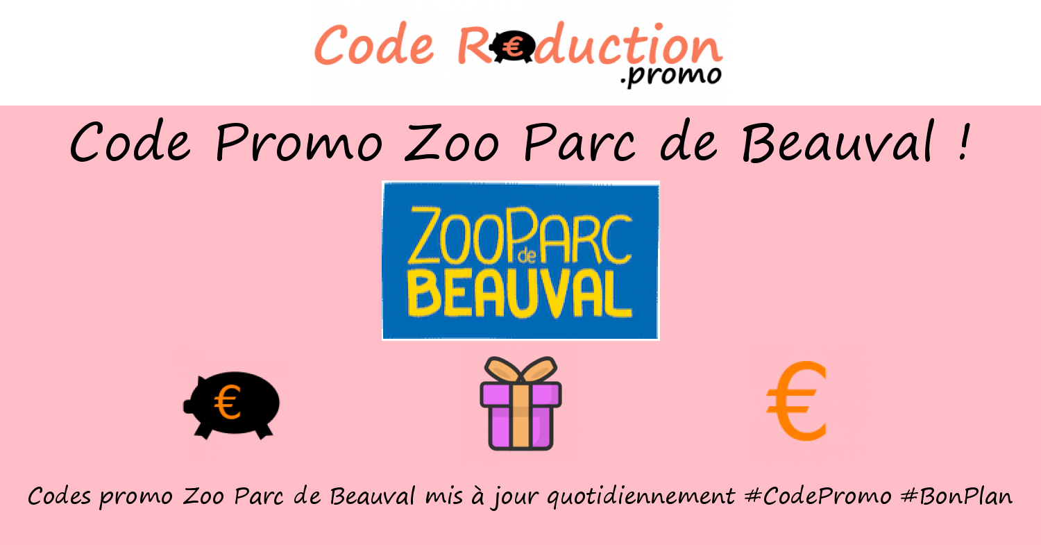 Code promo Zoo Parc de Beauval valide √ Fevrier 2024